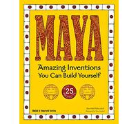 MAYA: Amazing Inventions You Can Build Yourself
