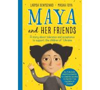 Maya And Her Friends - A story about tolerance and acceptance from Ukrainian author Larysa Denysenko : All proceeds will go to charities helping to protect the children of Ukraine