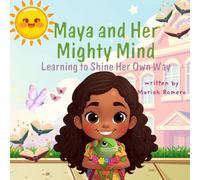 Maya and Her Mighty Mind: Learning to Shine Her Own Way