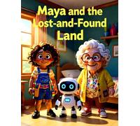 Maya and the Lost-and-Found Land: A Story About Organizing, "Doom Piles," and the Zone Cleaning Method (Maya's Life Hacks Book 2) (Maya's Life Hacks Smart Systems for Messy Minds.)