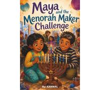 Maya and the Menorah Maker Challenge: A Hanukkah Chapter Book About Invention, Friendship, and Problem-Solving for Kids Ages 6-8