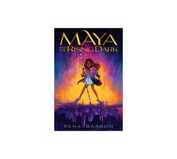 Maya and the Rising Dark - Rena Barron - book