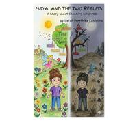 Maya and the Two Realms: A Story about Choosing Kindness