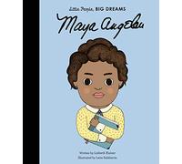 Maya Angelou (4): Little People, Big Dreams