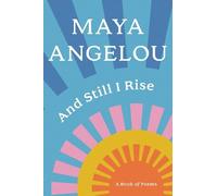 And Still I Rise: A Book of Poems