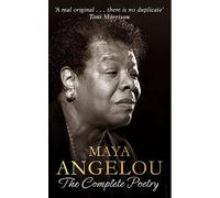 Maya Angelou – The Complete Poetry
