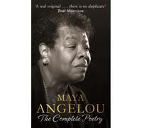 Maya Angelou: The Complete Poetry