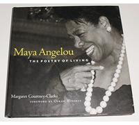Maya Angelou: The Poetry of Living