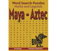 Maya - Aztec Myths and Legends - Word Search Puzzles: Screen-Free Puzzles for Mental Fitness, Relaxation and Fun (Word Searches - Myths and Legends)