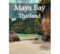 Maya Bay, Thailand: A Luxury Coffee Table Book of Iconic Landmarks