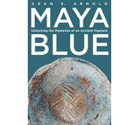 Maya Blue: Unlocking the Mysteries of an Ancient Pigment (Path to Open)