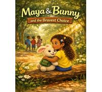 Maya & Bunny: And the Bravest Choice