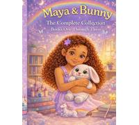 Maya & Bunny: The Complete Collection: Books One Through Three