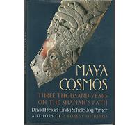 Maya Cosmos. Three Thousand Years On The Shaman's Path
