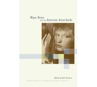 Maya Deren and the American Avant-Garde: Includes the complete text of An Anagram of Ideas on Art, Form, and Film