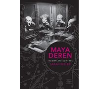Maya Deren: Incomplete Control (Film and Culture Series)