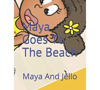Maya Goes To The Beach: 3 (Maya's Adventures)