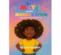MAYA & HER MAGICAL AFRO: A STORY ABOUT CONFIDENCE AND SELF LOVE