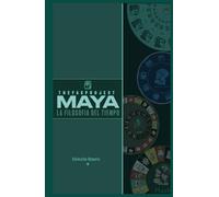 MAYA LA FILOSOFIA DEL TIEMPO (The Yax Project)