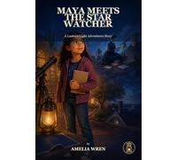 Maya Meets the Star Watcher: A Lantern Light Adventures Story