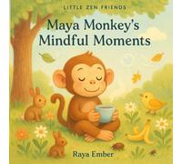 Maya Monkey’s Mindful Moments (Little Zen Friends)