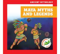 Maya Myths and Legends