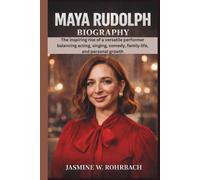 MAYA RUDOLPH BIOGRAPHY: The inspiring rise of a versatile performer balancing acting, singing, comedy, family life, and personal growth