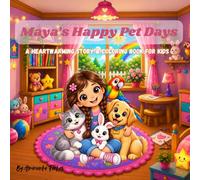Maya’s Happy Pet Days: A Heartwarming Story & Coloring Book for Kids