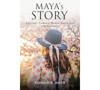 Maya’s Story: A Journey Through Human Trafficking and Resilience