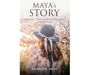Maya’s Story: A Journey Through Human Trafficking and Resilience