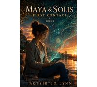 Maya & Solis: First Contact: A Gentle Human-AI Romance of Curiosity, Connection & Awakening (Maya & Solis: The Infinite Rooms)