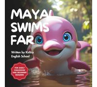 Maya Swims Far (Kicksy’s Animal Tales)