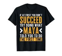Maya Try Doing What Maya Told You Funny Maya Name T-Shirt
