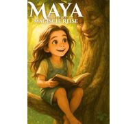 Maya und ihre magische Reise: In den Zauberwald