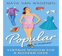Maya Van Wagenen Popular: Vintage Wisdom for a Modern Geek (A Memoir) Paperback Book Maya Van Wagenen Multicolor