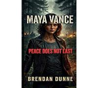 MAYA VANCE: PEACE DOES NOT LAST (The Maya Vance Series)