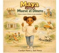 Maya y Cómo se Mueve el Dinero: Cómo se mueve el dinero en la comunidad