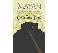 Mayan Archaeological Sites: Chichén Itzá: 1 (Mayan Peninsula (English))