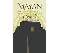 Mayan Archaeological Sites: Uxmal (Mayan Peninsula (English))