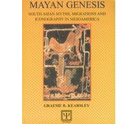 Mayan Genesis: South Asian Myths, Migrations & Iconography in Mesoamerica
