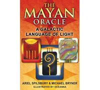 Mayan Oracle: the Galactic Language of Light, Book and Card Box Set (44 Colour Cards & 320pp Book) by Ariel Spilsbury (1-Jan-2011) Paperback