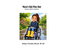 Maya's Big Play Day: A Story About Inclusion