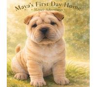 Maya's First Day Home: Maya's Adventures: 1