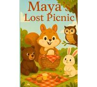 Maya's Lost Picnic: “A Tale of Friendship & Forest Fun”