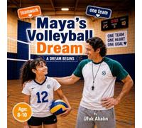 Maya's Volleyball Dream: A Dream Begins (Volleyball Dreams Series)
