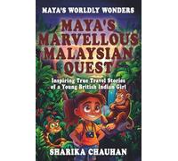 Maya's Worldly Wonders: Maya's Marvellous Malaysian Quest