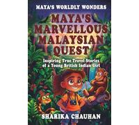Maya's Worldly Wonders: Maya's Marvellous Malaysian Quest