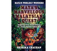 Maya's Worldly Wonders: Maya's Marvellous Malaysian Quest