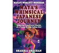 Maya's Worldly Wonders: Maya's Whimsical Japanese Journey