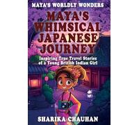 Maya's Worldly Wonders: Maya's Whimsical Japanese Journey